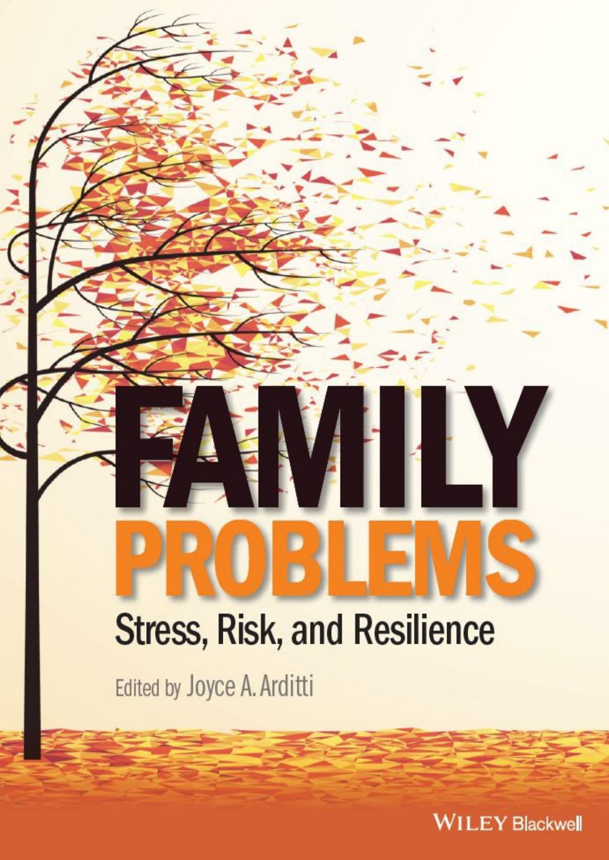 Family Problems: Stress, Risk, and Resilience by Joyce A Arditti