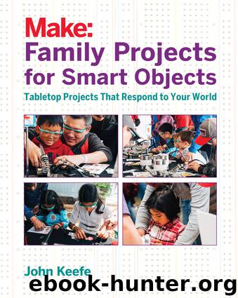 Family Projects for Smart Objects by John Keefe