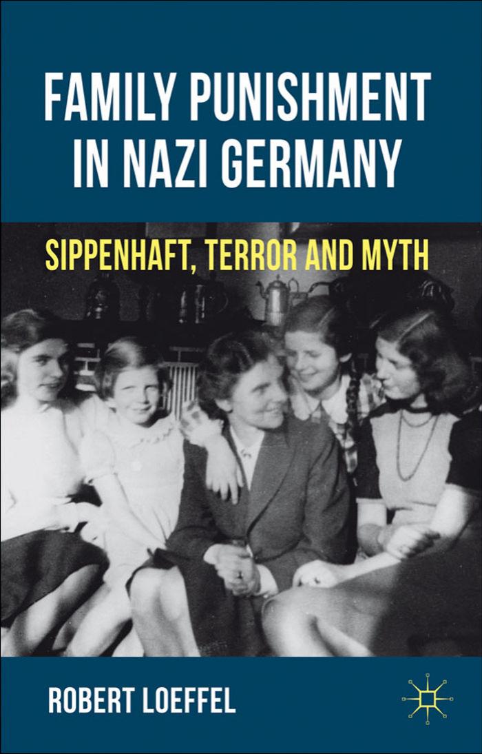 Family Punishment in Nazi Germany by Loeffel Robert