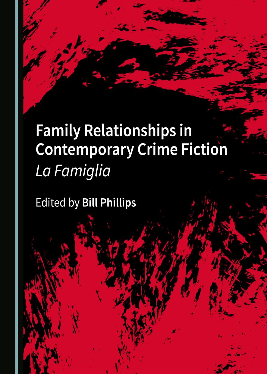 Family Relationships in Contemporary Crime Fiction: La Famiglia by Bill Phillips (editor)
