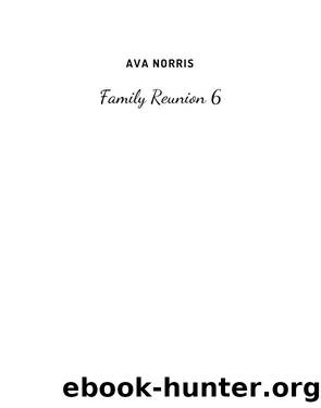 Family Reunion 6 by Ava Norris