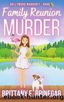 Family Reunion Murder by Brinegar Brittany E