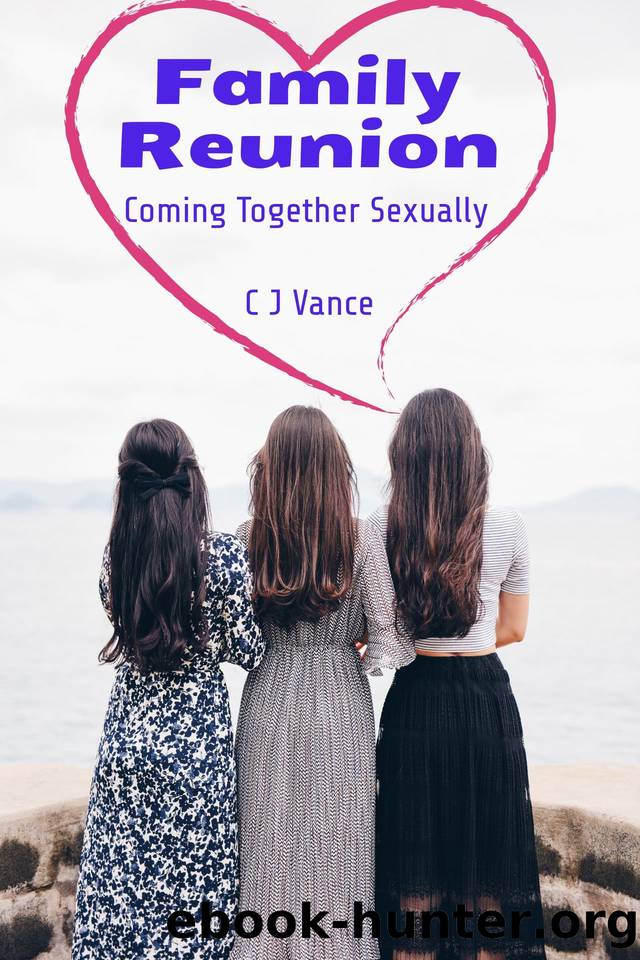 Family Reunion: Coming Together Sexually by Vance C J
