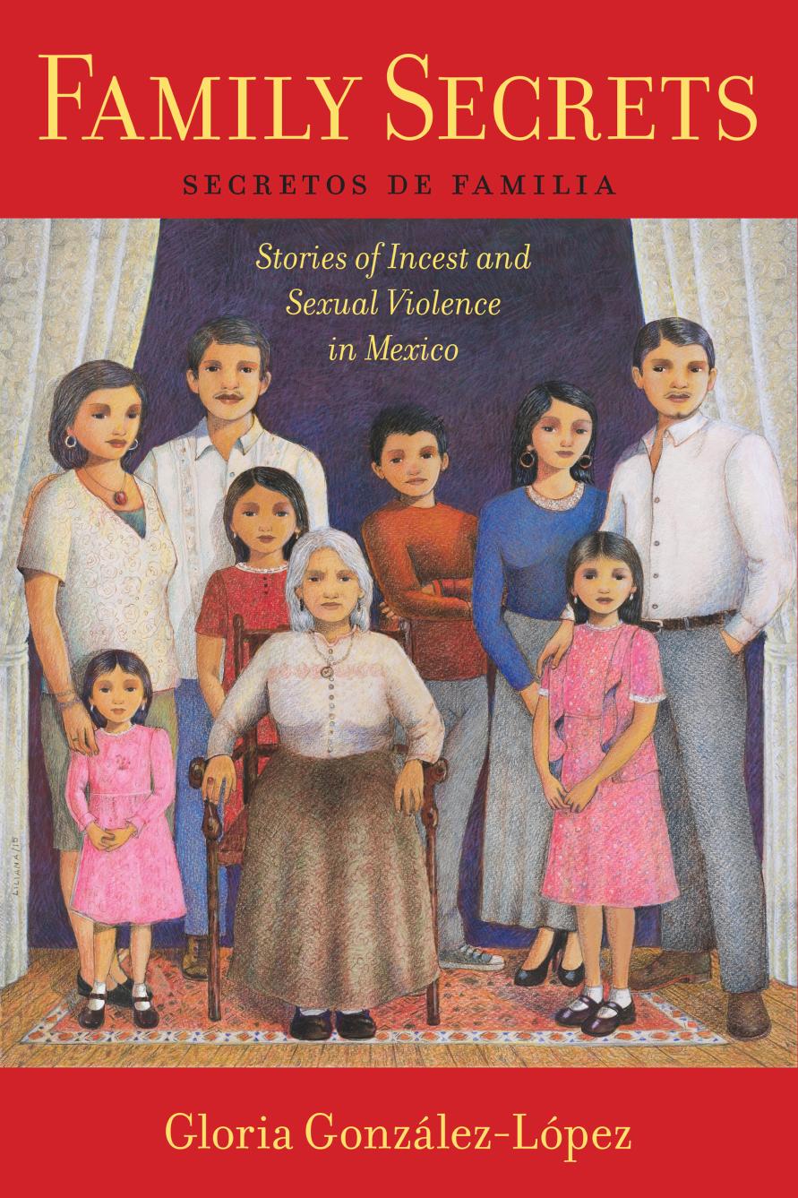 Family Secrets : Stories of Incest and Sexual Violence in Mexico by Unknow