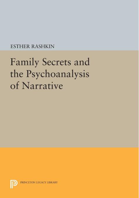 Family Secrets and the Psychoanalysis of Narrative by Esther Rashkin