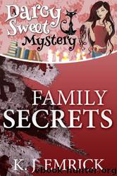 Family Secrets by K. J. Emrick