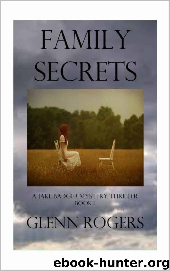 Family Secrets: A Jake Badger Mystery Thriller by Glenn Rogers