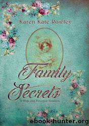 Family Secrets: A Pride and Prejudice Variation by Karen Kate Rowley