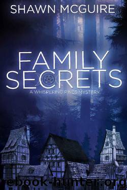Family Secrets: A Whispering Pines Mystery by Shawn McGuire