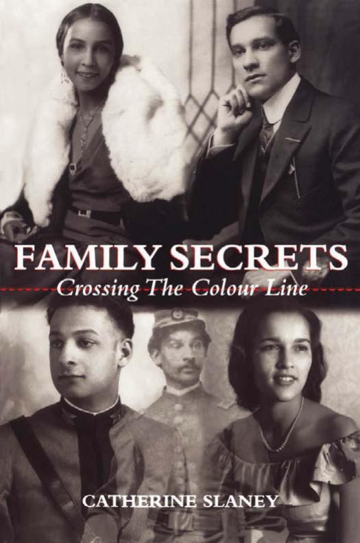 Family Secrets: Crossing the Colour Line by Catherine Slaney