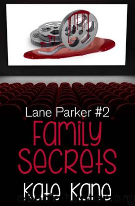 Family Secrets: Lane Parker Mysteries - #2 by Kate Kane