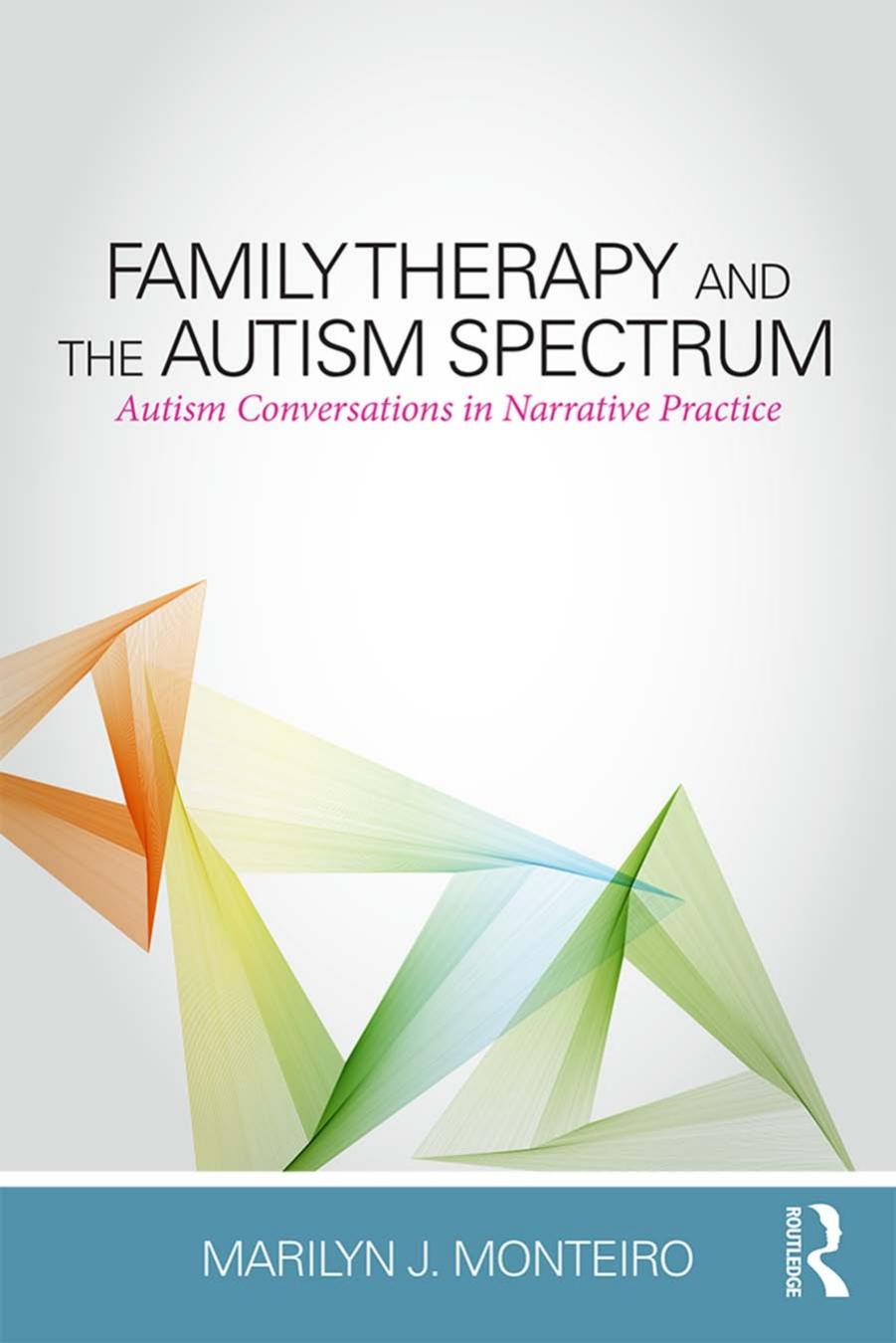 Family Therapy And The Autism Spectrum- Autism Conversations In Narrative Practice by Unknown