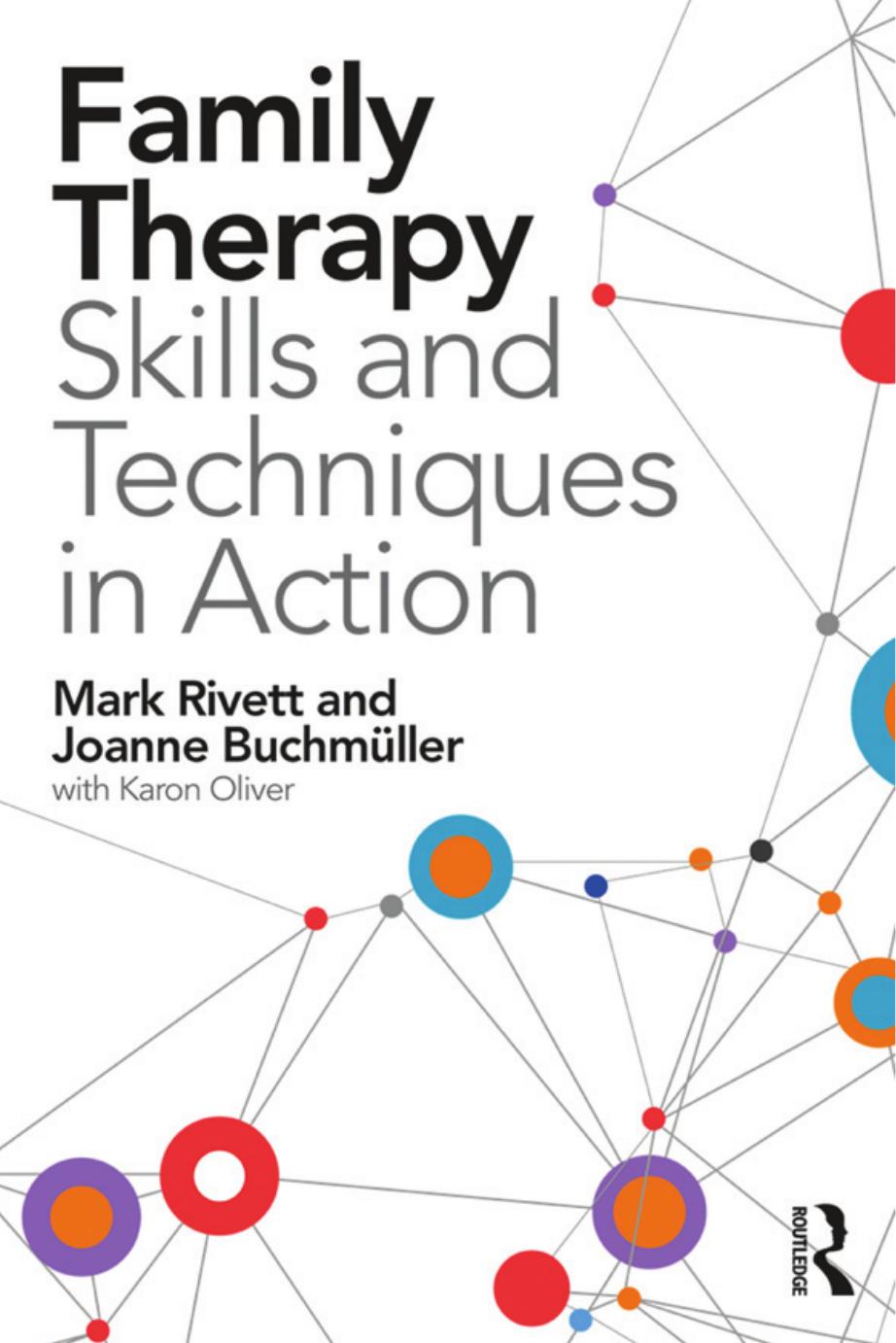 Family Therapy Skills and Techniques in Action by Mark Rivett Joanne Buchmüller