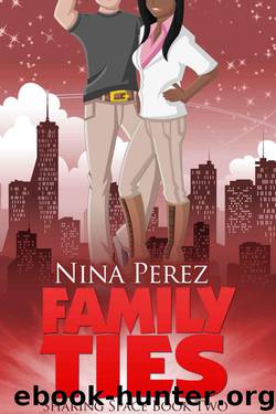 Family Ties (Sharing Space #2) by Perez Nina