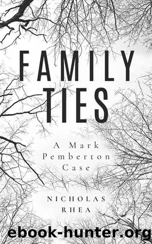 Family Ties (The Mark Pemberton Cases Book 1) by Nicholas Rhea