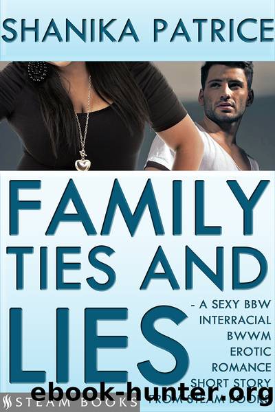 Family Ties and Lies by Shanika Patrice