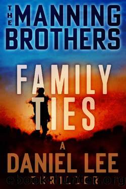 Family Ties: A Daniel Lee Thriller (Daniel Lee Action Thriller Book 2) by Brian Manning & Allen Manning
