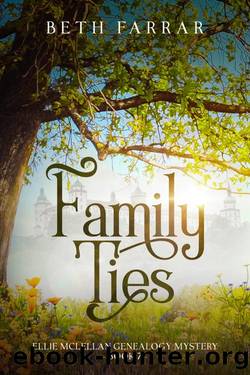Family Ties: Ellie McLellan Genealogy Mystery - Book 7 by Beth Farrar