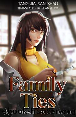 Family Ties: The Unrivaled Tang Sect, Book 11 by Tang Jia San Shao