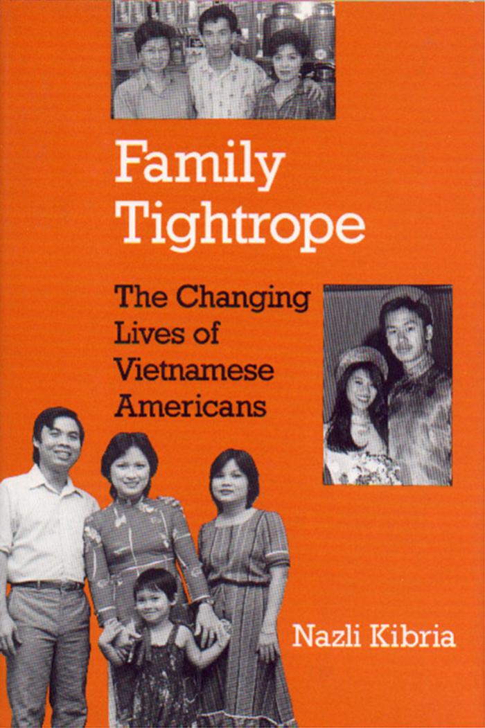 Family Tightrope: The Changing Lives of Vietnamese Americans by Nazli Kibria