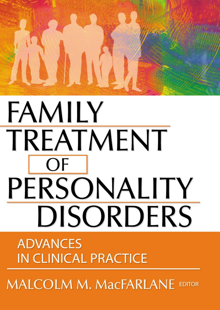 Family Treatment of Personality Disorders: Advances in Clinical Practice by Malcolm M. MacFarlane