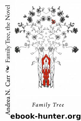 Family Tree the Novel by Andrea N. Carr