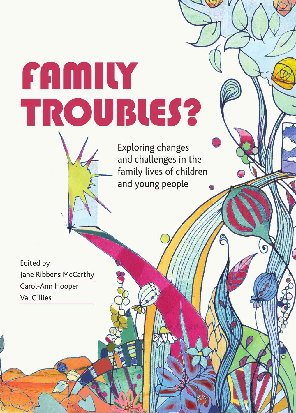 Family Troubles?: Exploring changes and challenges in the family lives of children and young people by Unknow