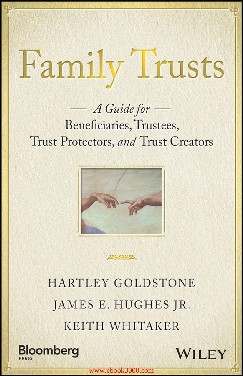 Family Trusts: A Guide for Beneficiaries, Trustees, Trust Protectors, and Trust Creators by Unknow