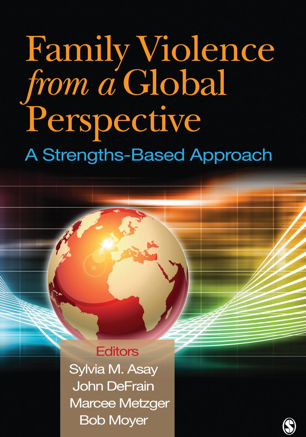 Family Violence From a Global Perspective: A Strengths-Based Approach by Sylvia M. Asay and John D. DeFrain