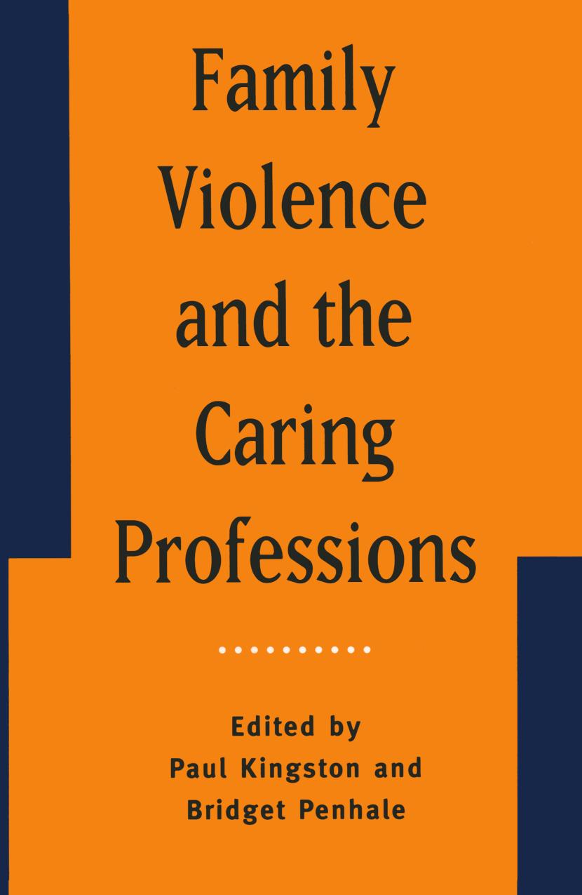 Family Violence and the Caring Professions by Paul Kingston Bridget Penhale (eds.)