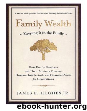 Family Wealth by James E. Hughes Jr