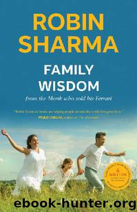 Family Wisdom From The Monk Who Sold His Ferrari by Robin Sharma