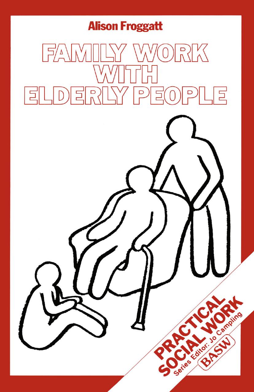 Family Work with Elderly People by Alison Froggatt (auth.)