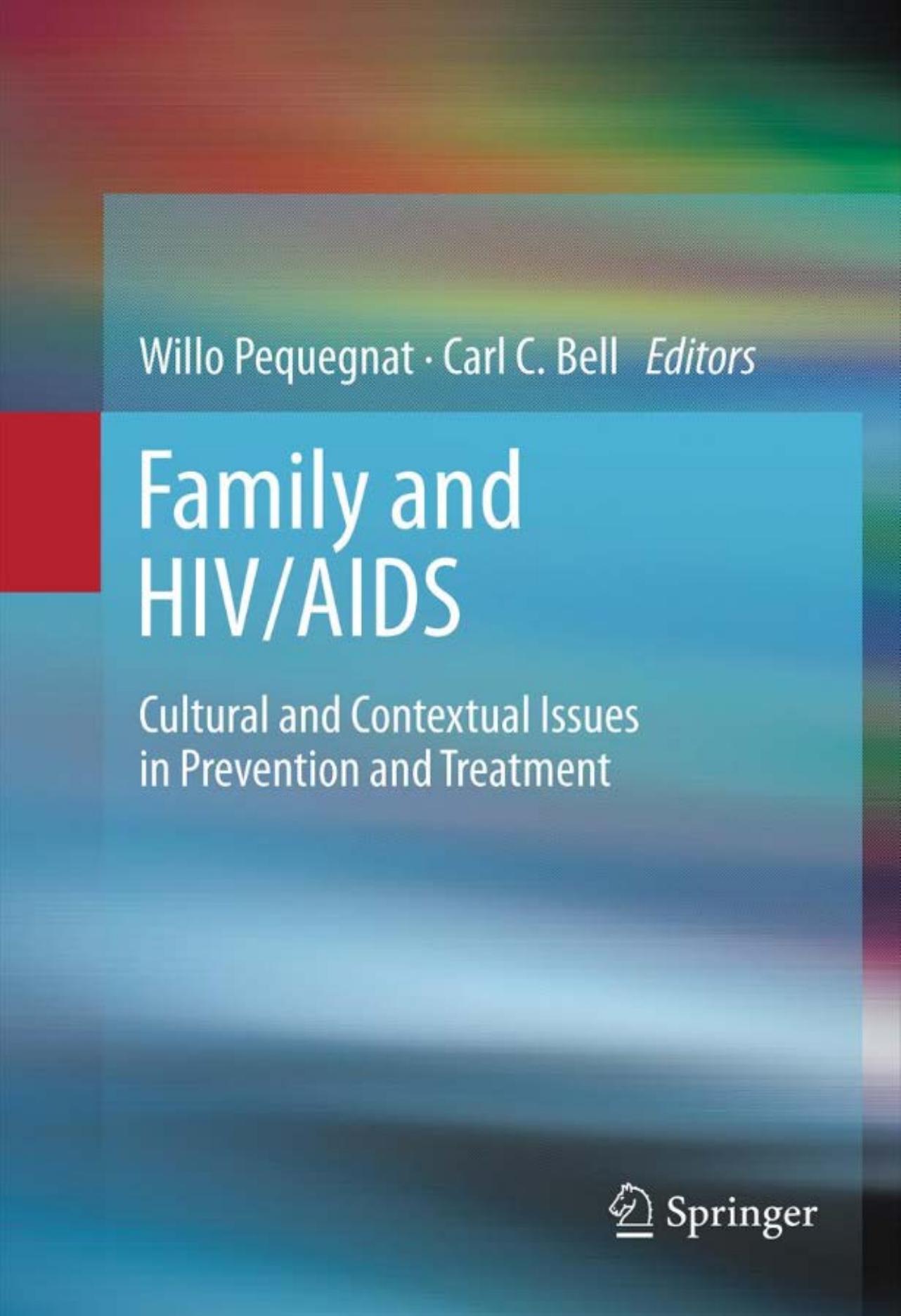 Family and HIVAIDS: Cultural and Contextual Issues in Prevention and Treatment by Willo Pequegnat Carl C. Bell