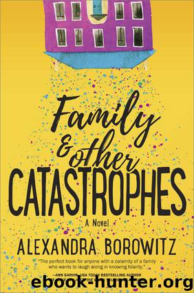 Family and Other Catastrophes by Alexandra Borowitz