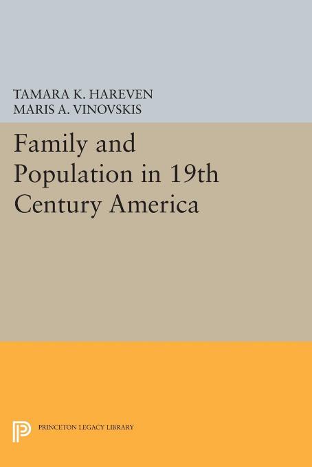 Family and Population in 19th Century America by Tamara K. Hareven