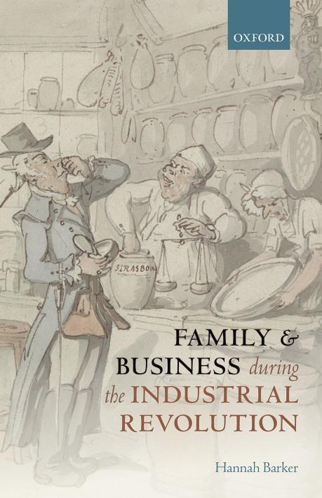 Family and business during the Industrial Revolution by Barker Hannah