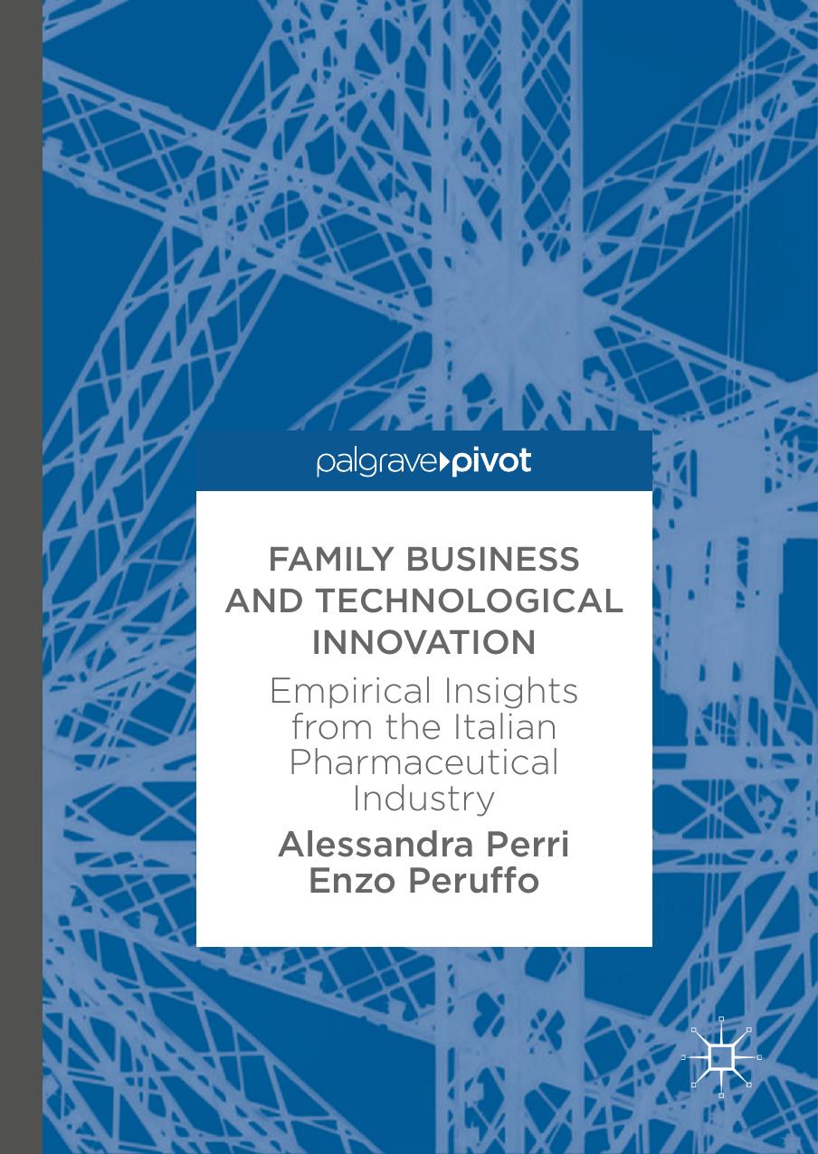Family business and technological innovation : empirical insights from the Italian pharmaceutical industry by Perri Alessandra; Peruffo Enzo