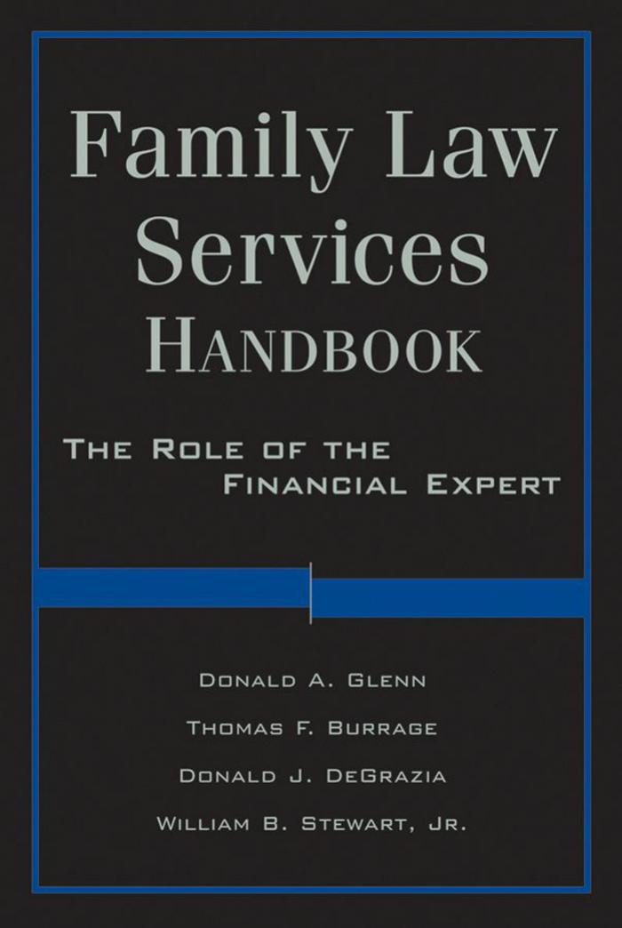 Family law services handbook : the role of the financial expert by Donald A. Glenn Thomas F. Burrage Donald DeGrazia William Stewart