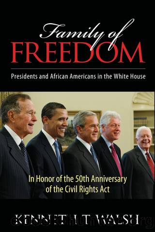Family of Freedom: Presidents and African Americans in the White House by Kenneth T. Walsh