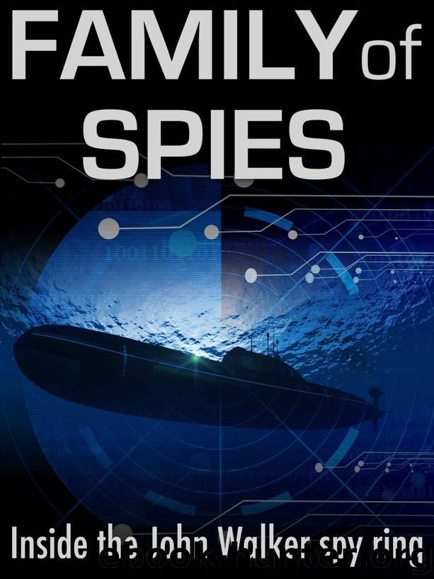 Family of Spies: Inside the John Walker Spy Ring by Earley Pete