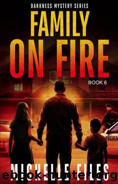 Family on Fire: A Mystery Thriller by Michelle Files