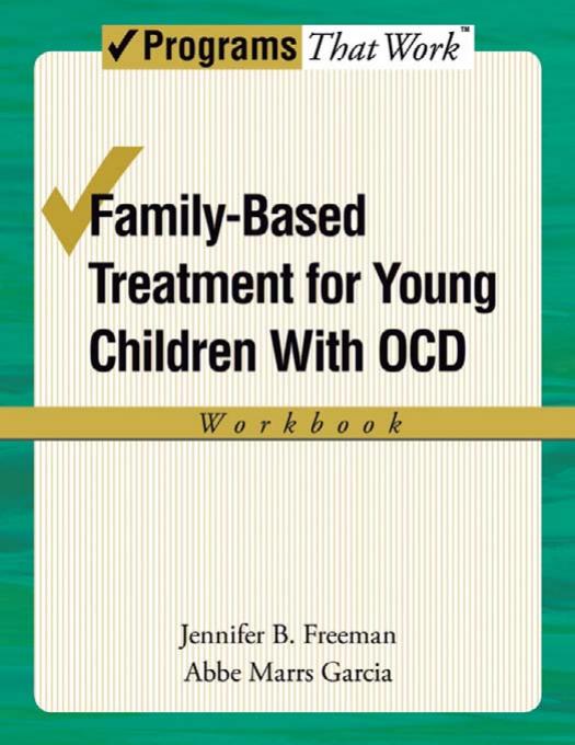Family-Based Treatment for Young Children with OCD Workbook (Progams That Work) by Jennifer B Freeman Abbe Marrs Garcia
