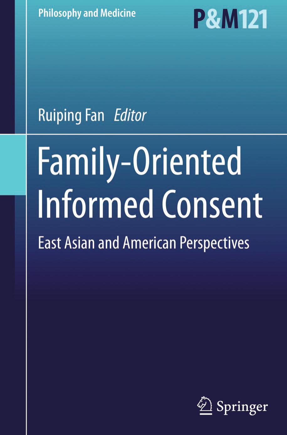 Family-Oriented Informed Consent: East Asian and American Perspectives by Ruiping Fan (eds.)