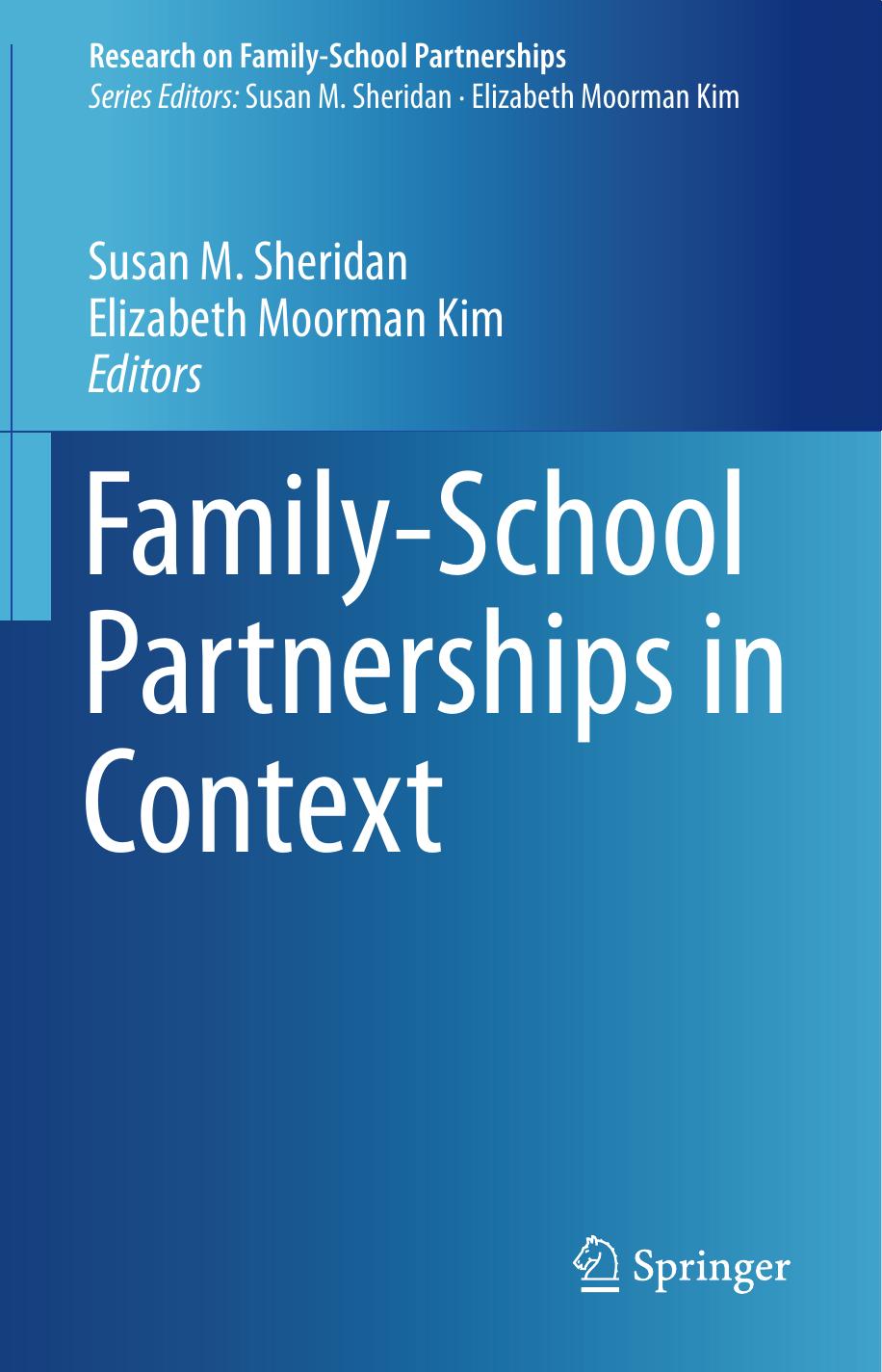 Family-School Partnerships in Context by Susan M. Sheridan Elizabeth Moorman Kim (eds.)