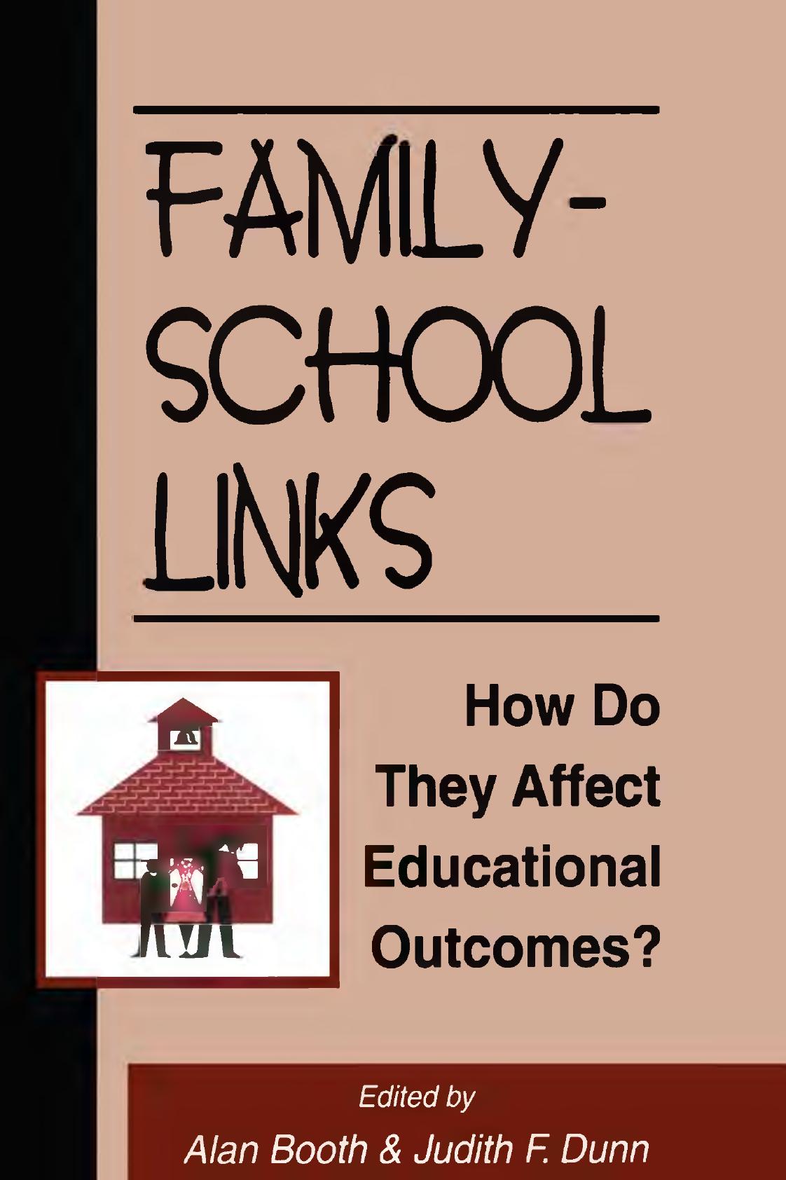 Family-school links : how do they affect educational outcomes? by Booth Alan; Dunn Judy