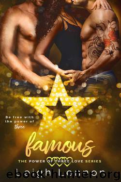Famous (The Power Of Three Love Series Book 3) by Leigh Lennon