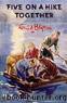 Famous Five - 10 - Five on a Hike Together by Enid Blyton
