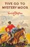 Famous Five - 13 - Five Go to Mystery Moor by Enid Blyton