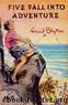 Famous Five 09 - Five Fall Into Adventure by Enid Blyton